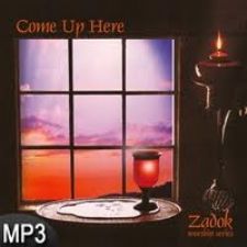 Come Up Here (MP3 Music Download) by Zadok Worship Series
